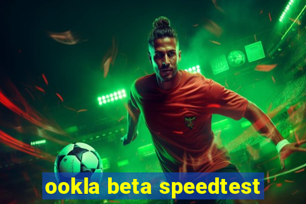 ookla beta speedtest