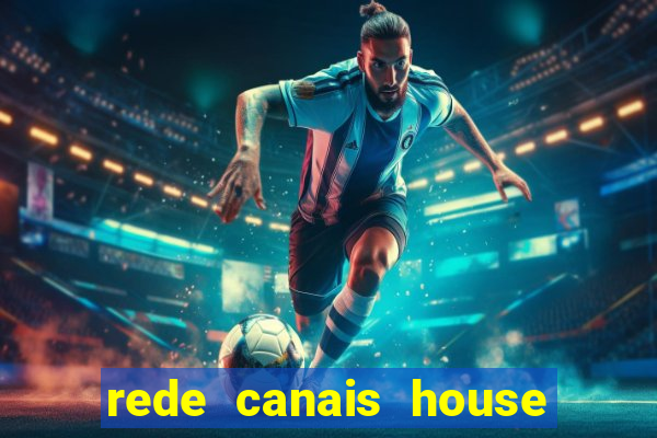 rede canais house of the dragon