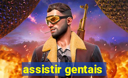 assistir gentais