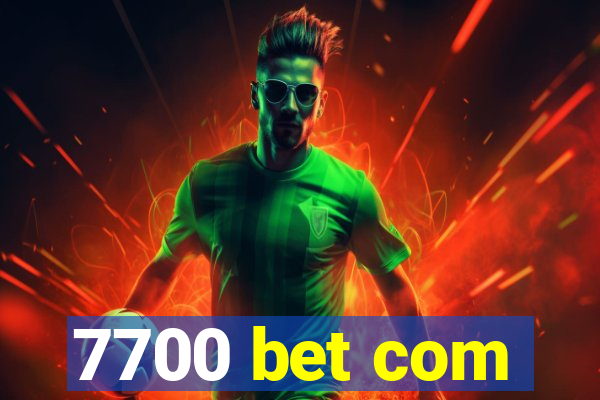 7700 bet com