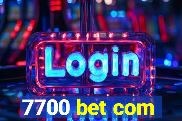 7700 bet com