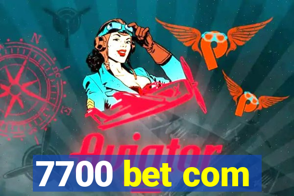 7700 bet com