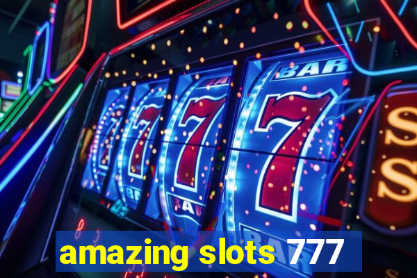 amazing slots 777