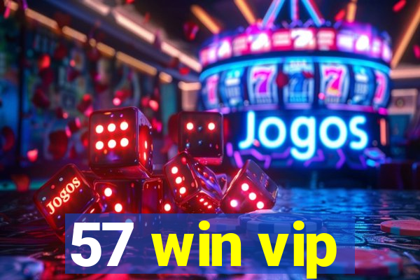 57 win vip