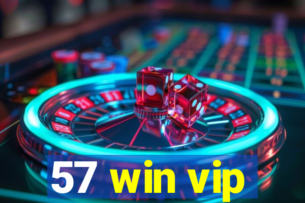 57 win vip