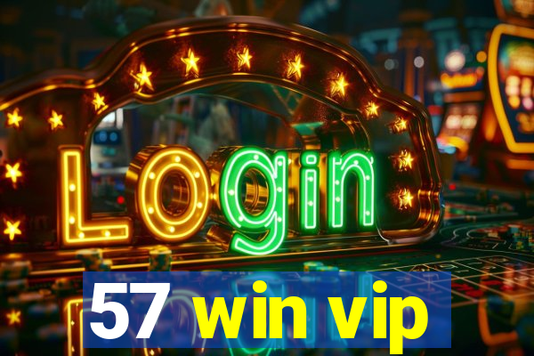 57 win vip