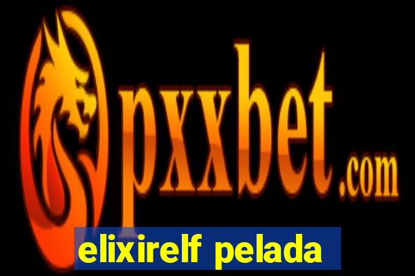 elixirelf pelada