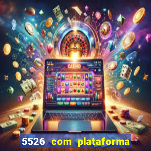 5526 com plataforma de jogos