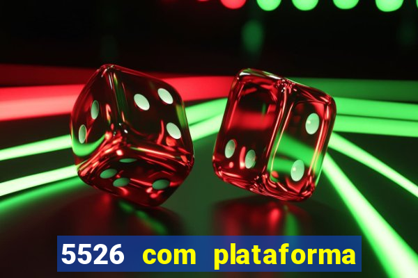 5526 com plataforma de jogos