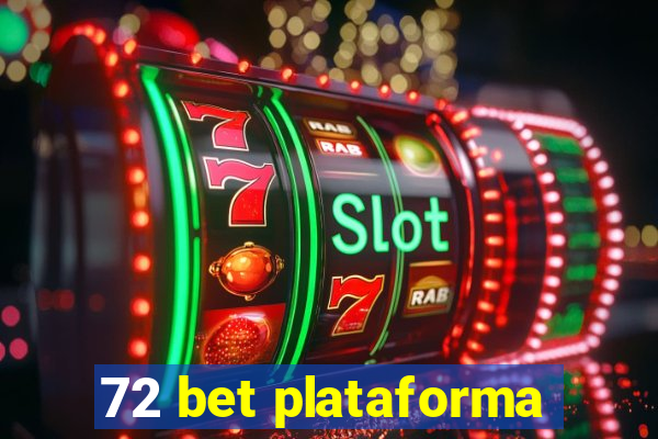 72 bet plataforma