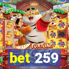 bet 259