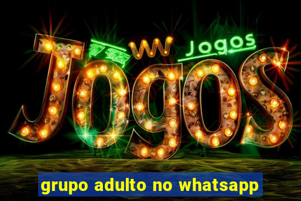 grupo adulto no whatsapp