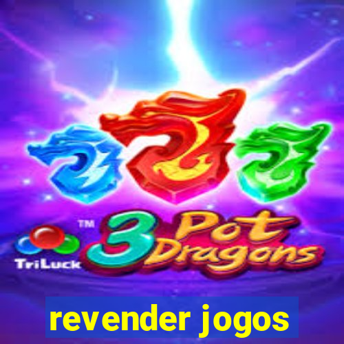 revender jogos