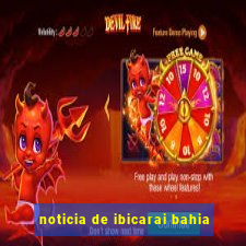 noticia de ibicarai bahia