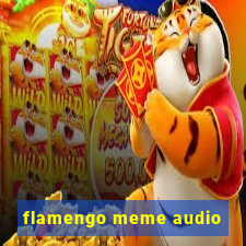 flamengo meme audio