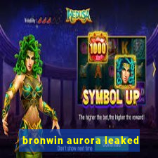 bronwin aurora leaked