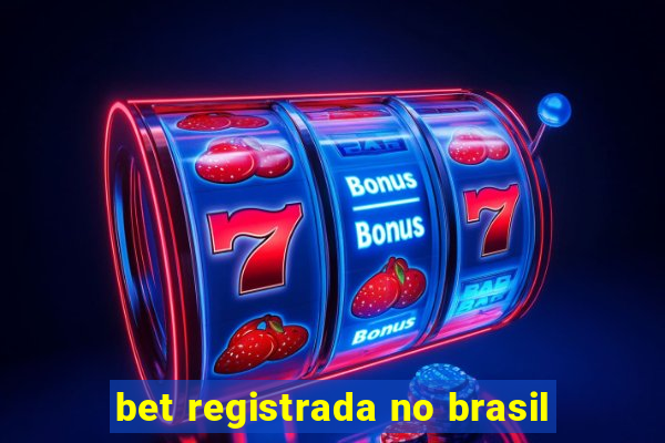 bet registrada no brasil