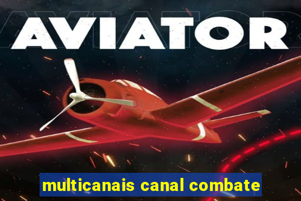 multicanais canal combate