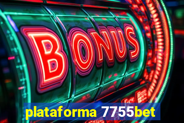 plataforma 7755bet