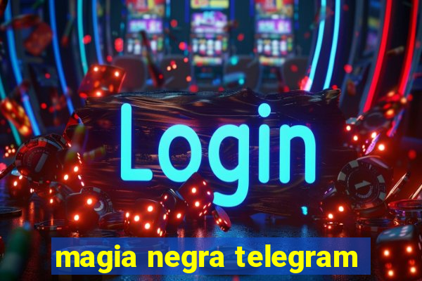 magia negra telegram