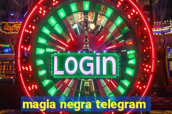 magia negra telegram