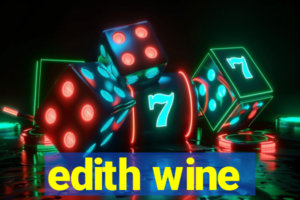 edith wine