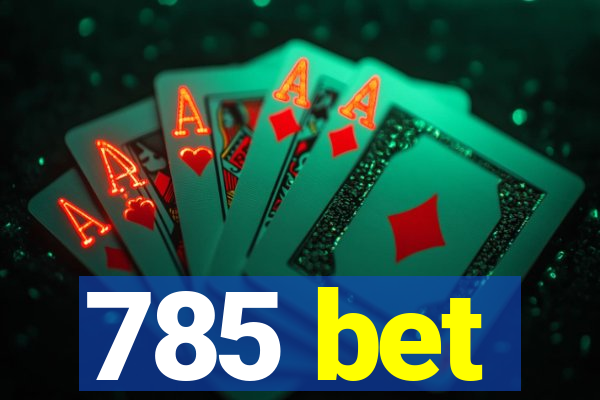 785 bet