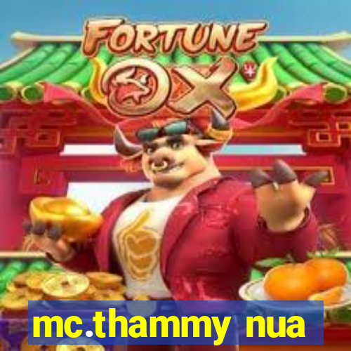 mc.thammy nua