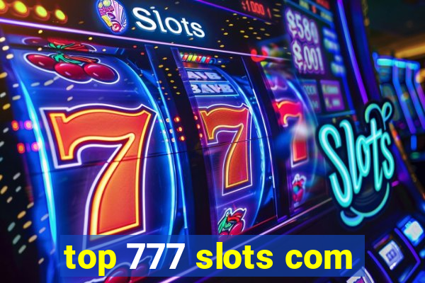 top 777 slots com