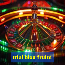 trial blox fruits