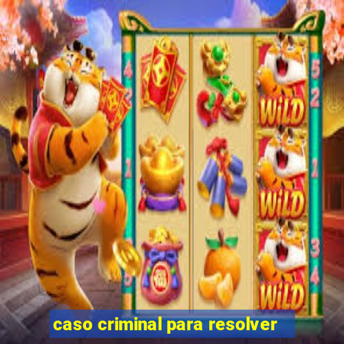 caso criminal para resolver