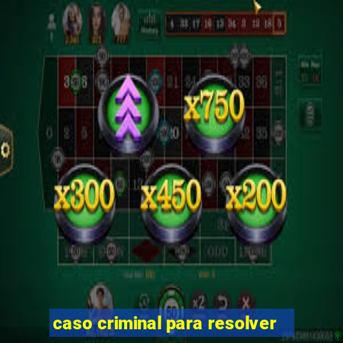 caso criminal para resolver