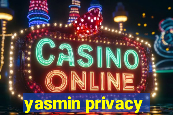 yasmin privacy