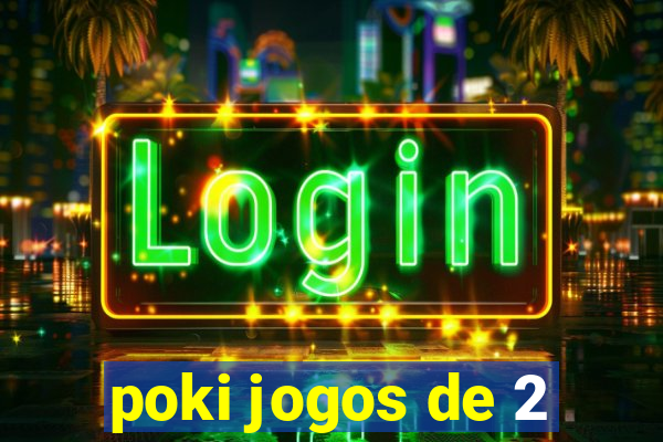 poki jogos de 2