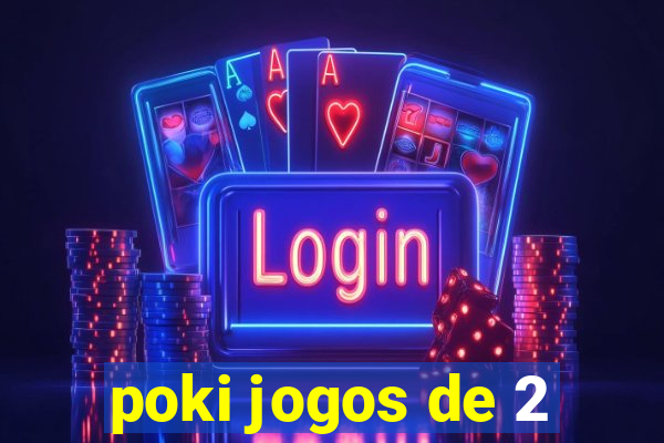 poki jogos de 2