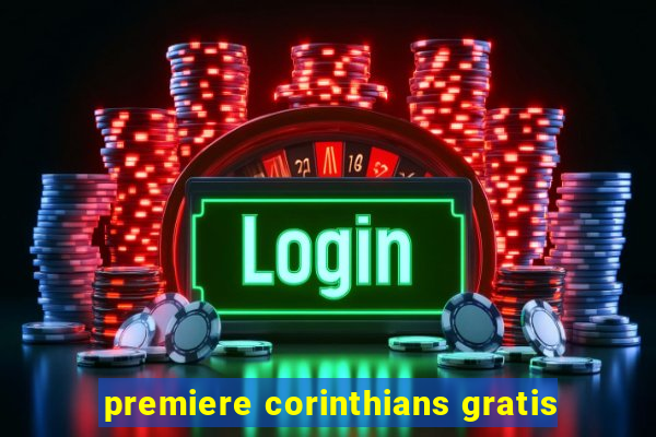 premiere corinthians gratis