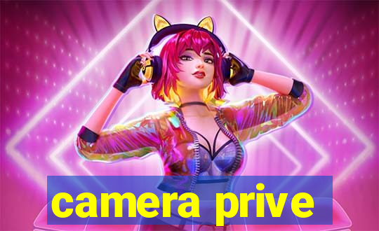 camera prive