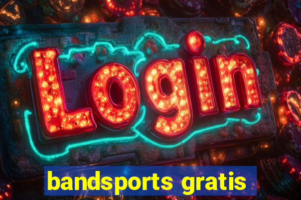 bandsports gratis