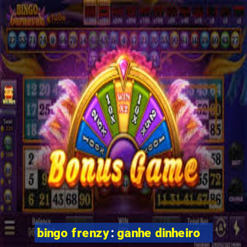 bingo frenzy: ganhe dinheiro