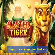 bingo frenzy: ganhe dinheiro