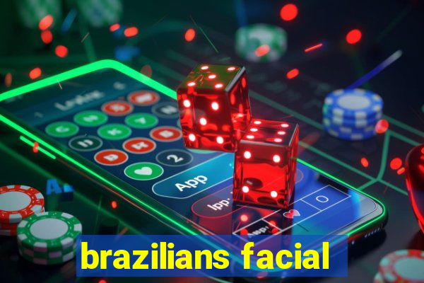 brazilians facial