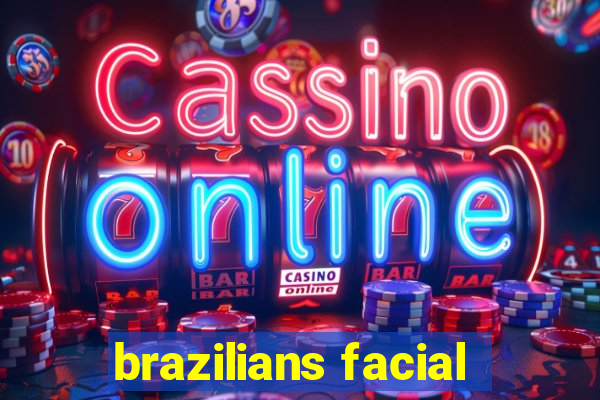 brazilians facial