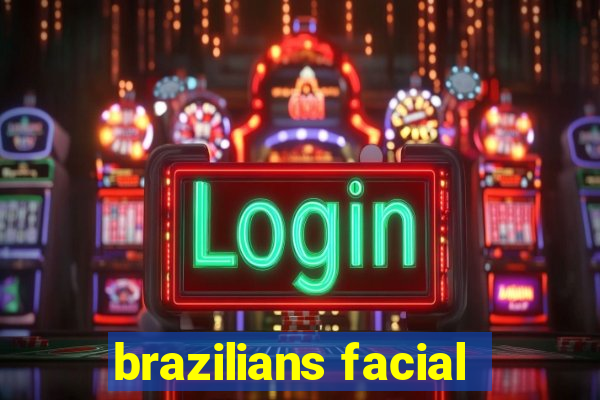 brazilians facial