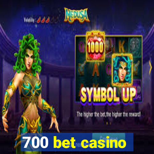 700 bet casino