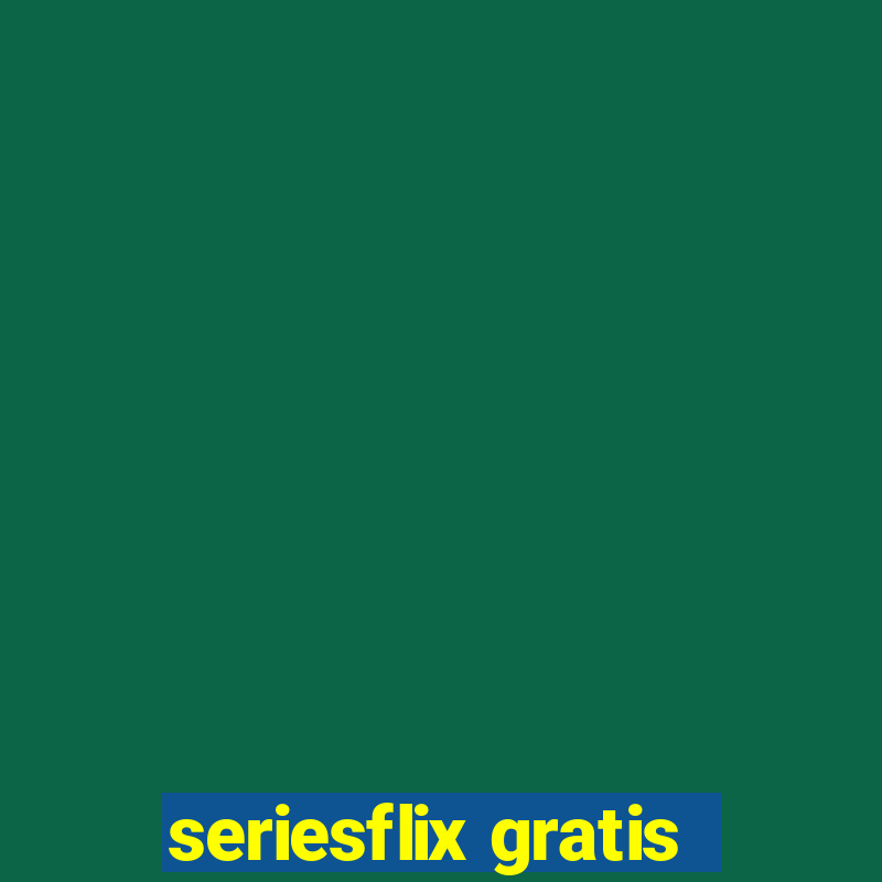 seriesflix gratis