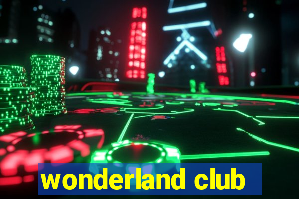 wonderland club