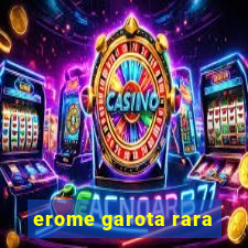 erome garota rara