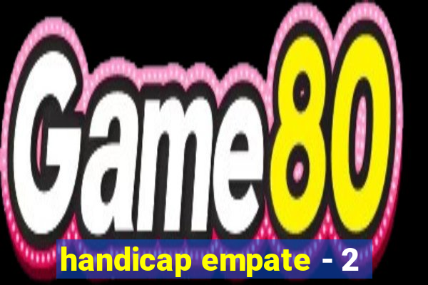 handicap empate - 2