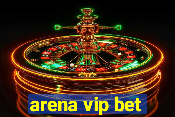 arena vip bet