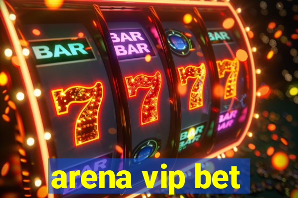 arena vip bet